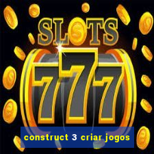 construct 3 criar jogos